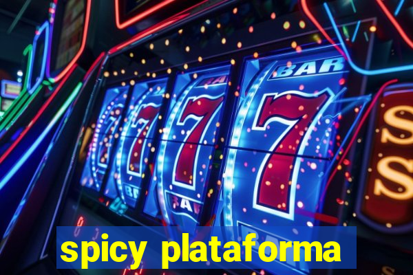 spicy plataforma